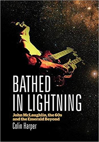 BATHED IN LIGHTNING JOHN MCLAUGHLIN, by Colin Harper